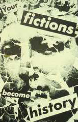 Kruger, Barbara: Untitled (Your Fictions...), 1981-83